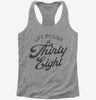 Life Begins At 38 Womens Racerback Tank Top 666x695.jpg?v=1700315276