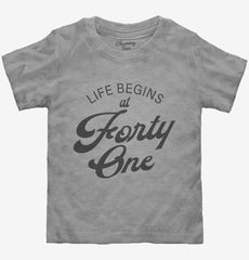 Life Begins At 41 Toddler Shirt