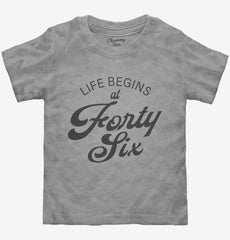 Life Begins At 46 Toddler Shirt