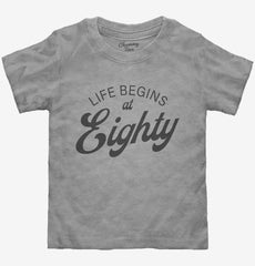 Life Begins At 80 Toddler Shirt