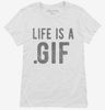 Life Is A Gif Womens Shirt 666x695.jpg?v=1700629535