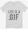 Life Is A Gif Womens Vneck Shirt 666x695.jpg?v=1700629535