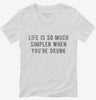 Life Is So Much Simpler When Youre Drunk Womens Vneck Shirt 666x695.jpg?v=1700629343