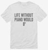Life Without Piano Would B Flat Shirt 666x695.jpg?v=1700416333
