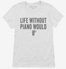 Life Without Piano Would B Flat Womens Shirt 666x695.jpg?v=1700416333