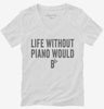 Life Without Piano Would B Flat Womens Vneck Shirt 666x695.jpg?v=1700416333