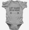 Lift Hard Or Go Home Funny Quote Baby Bodysuit 666x695.jpg?v=1700542356