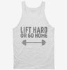 Lift Hard Or Go Home Funny Quote Tanktop 666x695.jpg?v=1700542356