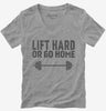 Lift Hard Or Go Home Funny Quote Womens Vneck