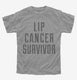 Lip Cancer Survivor grey Youth Tee