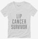 Lip Cancer Survivor white Womens V-Neck Tee