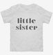 Little Sister white Toddler Tee
