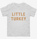 Little Turkey  Toddler Tee