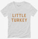 Little Turkey  Womens V-Neck Tee