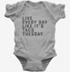 Live Every Day Like It's Taco Tuesday Funny Taco  Infant Bodysuit