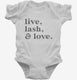 Live Lash and Love Funny Lashes Beauty Makeup white Infant Bodysuit