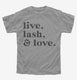 Live Lash and Love Funny Lashes Beauty Makeup grey Youth Tee