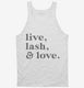Live Lash and Love Funny Lashes Beauty Makeup white Tank