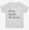 Live Lash And Love Funny Lashes Beauty Makeup Toddler Shirt 666x695.jpg?v=1700385609