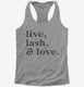 Live Lash and Love Funny Lashes Beauty Makeup grey Womens Racerback Tank