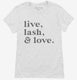 Live Lash and Love Funny Lashes Beauty Makeup white Womens