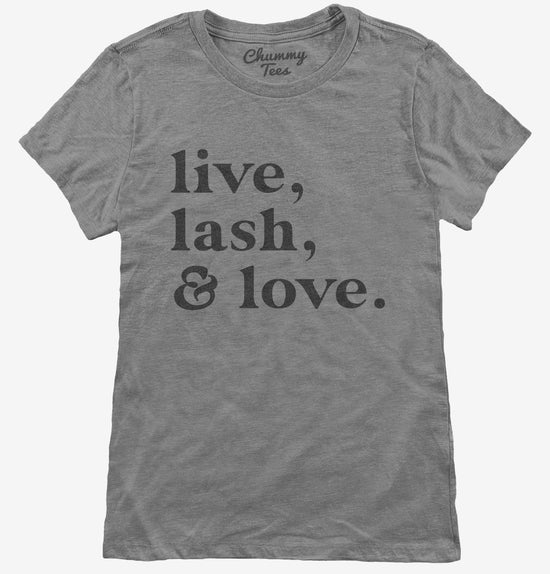 Live Lash and Love Funny Lashes Beauty Makeup T-Shirt