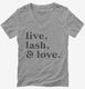 Live Lash and Love Funny Lashes Beauty Makeup grey Womens V-Neck Tee