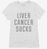 Liver Cancer Sucks Womens Shirt 666x695.jpg?v=1700476778