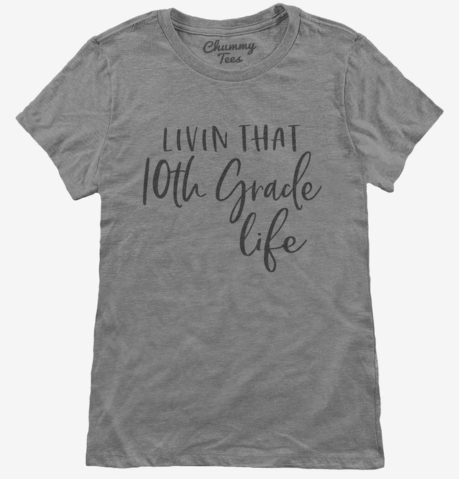 Livin That 10th Grade Life Teacher T-Shirt