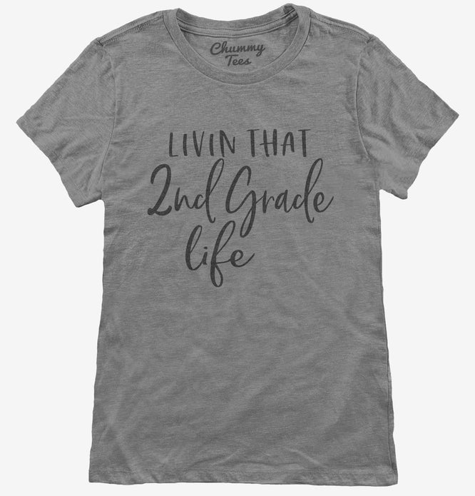 Livin That 2nd Grade Life Teacher T-Shirt