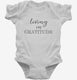 Living In Gratitude Motivational white Infant Bodysuit