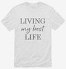 Living My Best Life Shirt 666x695.jpg?v=1700384932