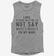 Lord Please Help Me Not Say Whats Really On My Mind grey Womens Muscle Tank