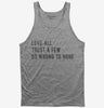 Love All Trust A Few Do Wrong To None Tank Top 666x695.jpg?v=1700628971