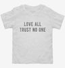Love All Trust No One Toddler Shirt 666x695.jpg?v=1700628928