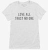 Love All Trust No One Womens Shirt 666x695.jpg?v=1700628928