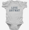 Love Anyway Infant Bodysuit 666x695.jpg?v=1700304941