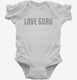 Love Guru white Infant Bodysuit