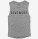 Love More  Womens Muscle Tank