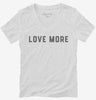 Love More Womens Vneck Shirt 666x695.jpg?v=1700384805