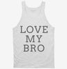 Love My Bro Tanktop 666x695.jpg?v=1700365378