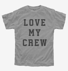 Love My Crew Youth Shirt