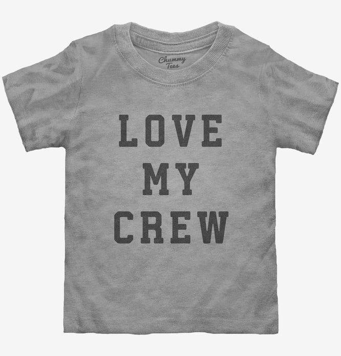 Love My Crew T-Shirt