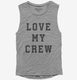 Love My Crew grey Womens Muscle Tank