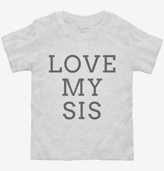 Love My Sis T-Shirt
