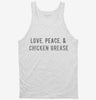 Love Peace And Chicken Grease Tanktop 666x695.jpg?v=1700628571