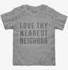 Love Thy Nearest Neighbor Toddler