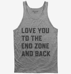 Love You To The End Zone And Back Tank Top