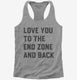 Love You To The End Zone And Back  Womens Racerback Tank