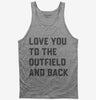 Love You To The Outfield And Back Tank Top 666x695.jpg?v=1700384662